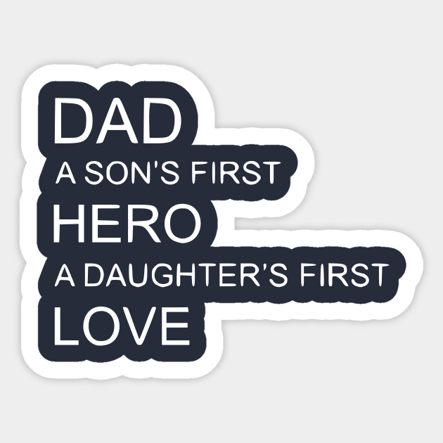 Dad a Sons first Hero a Daughters first Love Sticker by Humorable